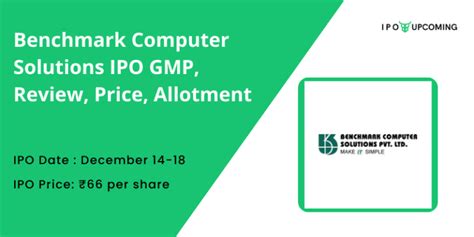 benchmark ipo|Benchmark Computer Solutions IPO Date: Check Issue Date, .